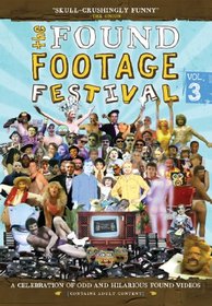 The Found Footage Festival: Volume 3