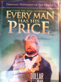 The Million Dollar Man: Every Man Has His Price