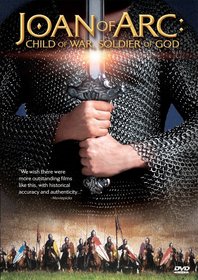 Joan of Arc - Child of War, Soldier of God