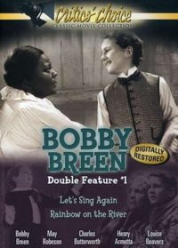 Bobby Breen Double Feature, Vol. 1: Let's Sing Again, Rainbow on the River