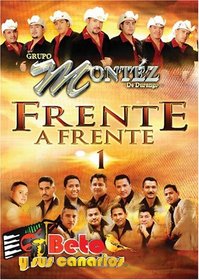 Grupo Montez de Durango/Beto y Sus Canarios: Frente a Frente, Vol. 1