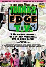 The Best of and Too Hot for Troma's Edge T.V., Vol. 1