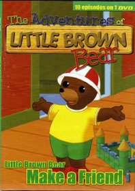 The Advenures of"LITTLE BROWN BEAR"[Slim Case]"MAKE A FRIEND"[10 Episodes on 1 DVD][animated]