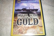 Civil War Gold DVD! National Geographic