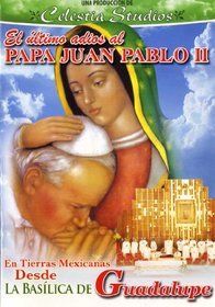 El Ultimo Adios Al Papa Juan Pablo II En Tierras Mexicanas Desde La Basilica De Guadalupe