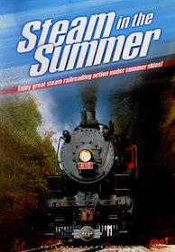 America's Steam Trains-Steam in the Summer
