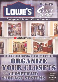 Lowe's How-To Series on DVD: Organize Your Closets