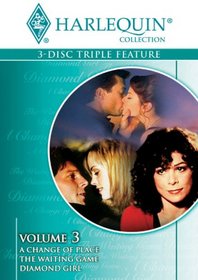 Harlequin Triple Feature, Vol. 3 (A Change of Place / The Waiting Game / Diamond Girl)