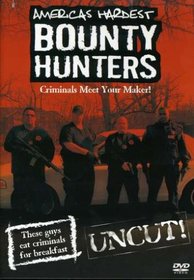 America's Hardest Bounty Hunters: Criminals Meet Your Maker!