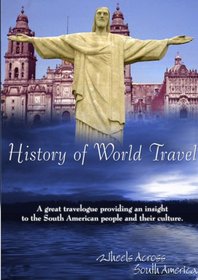 History of World Travel Wheels Across South America