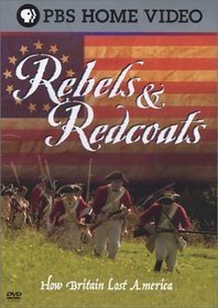 Rebels & Redcoats - How Britain Lost America