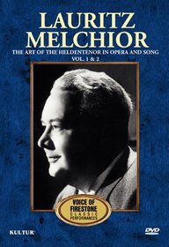 Lauritz Melchior: Vols. 1 & 2: The Art of the Heldentenor in Opera and Song