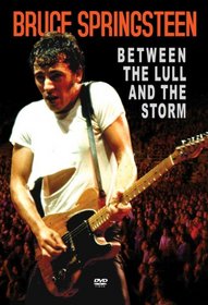 Bruce Springsteen: Between Lull & The Storm