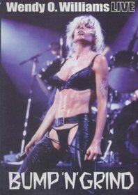 Wendy O Williams: Bump 'N Grind - Live