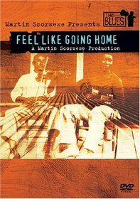 Martin Scorsese Presents the Blues - Feel Like Going Home