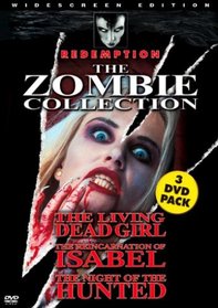 The Zombie Collection (The Living Dead Girl / The Reincarnation of Isabel / The Night of the Hunted)