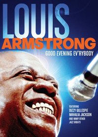 Louis Armstrong: Good Evening Ev'rybody