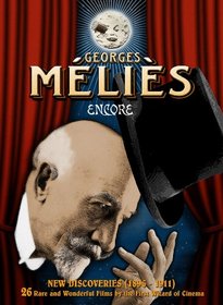 Melies Encore: 26 Additional Rare and Original Films by the First Wizard of Cinema (1896-1911)