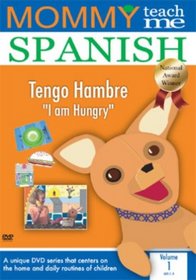 Mommy Teach Me Spanish, Vol. 1: I Am Hungry