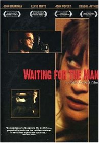 Waiting for the Man