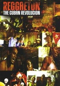 Reggaeton: The Cuban Revolucion