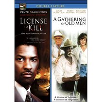 License to Kill / A Gathering of Old Men