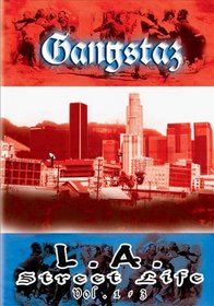 Gangstaz: L.A. Street Life, Vol. 1-3