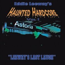 Eddie Leeway's Haunted Hardcore, Vol. 1: Leeway's Last Laugh