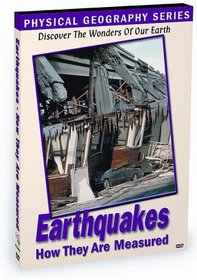 Physical Geography: Earthquakes and How They Are Measured