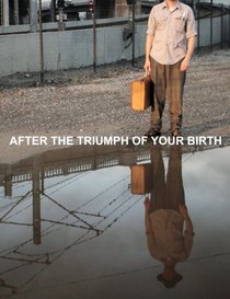 After the Triumph of Your Birth [Blu-ray]