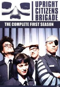Upright Citizens Brigade: Complete First Season