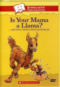 Is Your Mama a Llama?... and More Stories About Growing Up (Scholastic Video Collection)