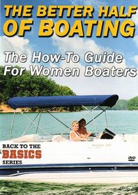 DVD - THE BETTER HALF OF BOATING - HOW-TO GUIDE FOR WOMEN BOATERS