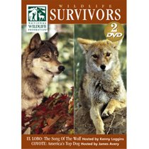 Wildlife Survivors: El Lobo: The Song of the Wolf/Coyote: America's Top Dog