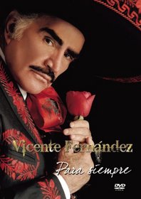 Vicente Fernandez Para Siempre