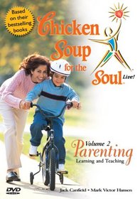Chicken Soup for the Soul Live! Parenting - Learning and Teaching (Vol. 2)