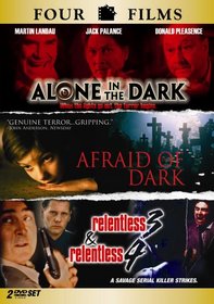 Alone in the Dark/Afraid of the Dark/Relentless 3/Relentless 4