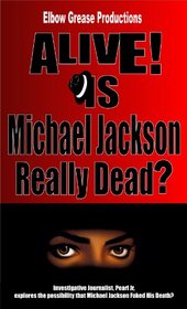 Alive? Is Michael Jackson Really Dead