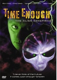 The Alien Conspiracy: Time Enough