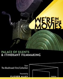 We're in the Movies: Palace of Silents & Itinerant Film Making[DVD/Blu-ray]