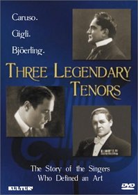 Three Legendary Tenors (Caruso, Gigli, Bjorling)