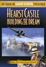 Hearst Castle: Building the Dream (Giant Screen)