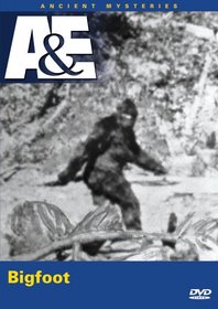 Ancient Mysteries - Bigfoot (A&E DVD Archives)