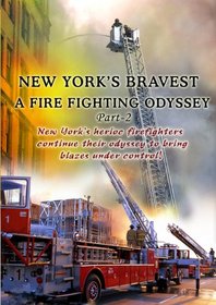New York's Bravest A Fire Fighting Odyssey Part 2