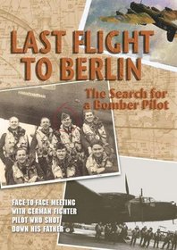 Hunters in the Sky: Last Flight to Berlin: The Search for a Bomber Pilot