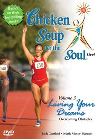 Chicken Soup for the Soul, Vol. 3: Living Your Dreams - Overcoming Obstacles