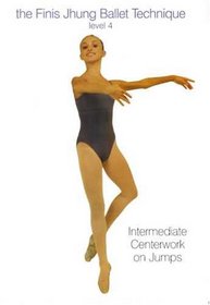 The Finis Jhung Ballet Technique: Centerwork on Jumps, Level 4