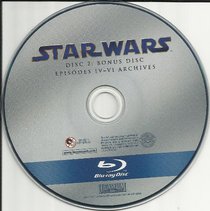 Star Wars Bonus Disc 2 - Episodes IV-VI Archives Blu Ray!