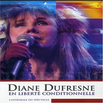 Diane Dufresne: En Liberte Conditionnelle