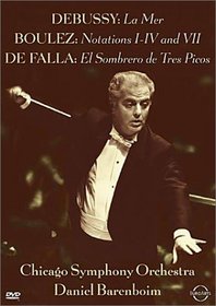 Debussy La Mer / Boulez Notations / De Falla El Sombrero de Tres Picos / Barenboim, Chicago Symphony Orchestra
